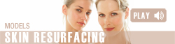 Skin Resurfacing Models